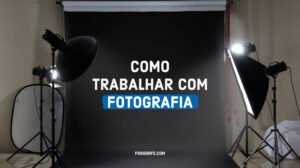 como trabalhar com fotografia