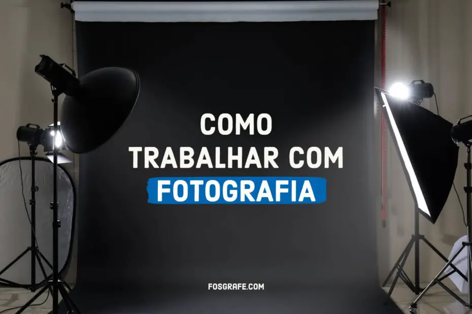 como trabalhar com fotografia